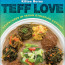 Cover for the vegan Ethiopian cookbook, Teff Love