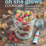 Cover image for Oh She Glows by Angela Liddon