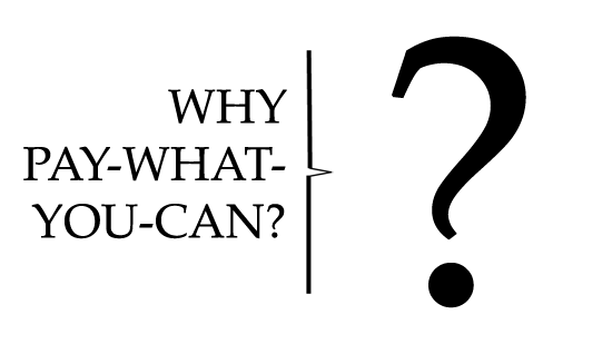 White background with black text in the foreground that says "Why Pay-What-You-Can?" on the left-hand side of a thin vertical black line. On the right-hand side, there is a large question mark.