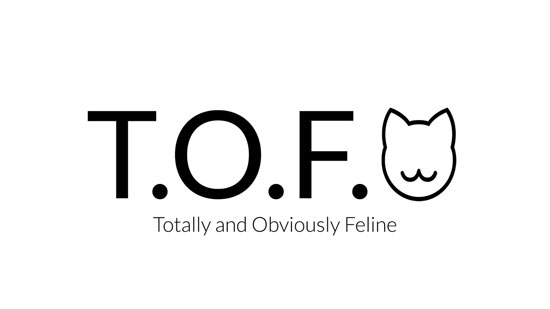 Image contains a white background with black text in the centre. The text says "T.O.F." and there is a cartoon outline of a cat's face with whiskers to the right of the text. Below this, in a smaller font, there is text that says "Totally and Obviously Feline"