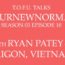 Image contains centred white text on a light red background that says â€œT.O.F.U. Talks #OurNewNormal Season 03 Episode 10 With Ryan Patey of Saigon, Vietnamâ€.